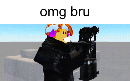 Roblox Character Saying Omg Bru