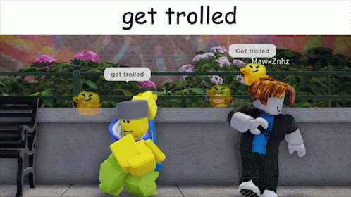 Roblox Characters With Get Trolled