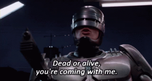 Robocop Dead Or Alive Youre Coming GIF