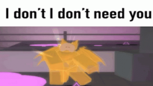 Robot I Don't I Don't Need You GIF