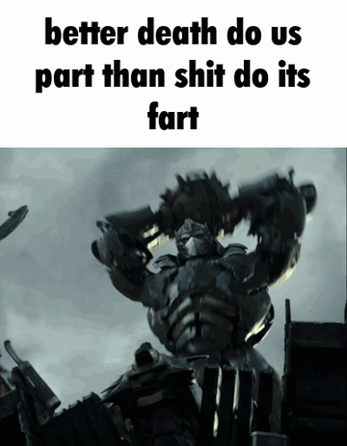 Robot Saying Better Death Do Us Part Than Shit Do Its Fart