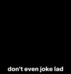 Robot Saying Don't Even Joke Lad