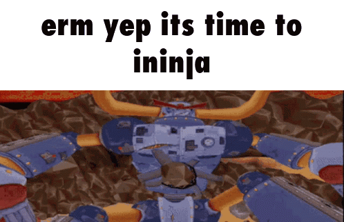 Robot Saying Erm Yep Its Time To Ininia