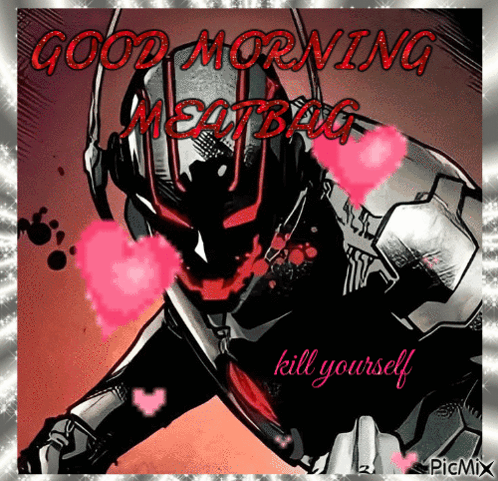 Robot Saying Good Morning Meatbag Kill Yourself