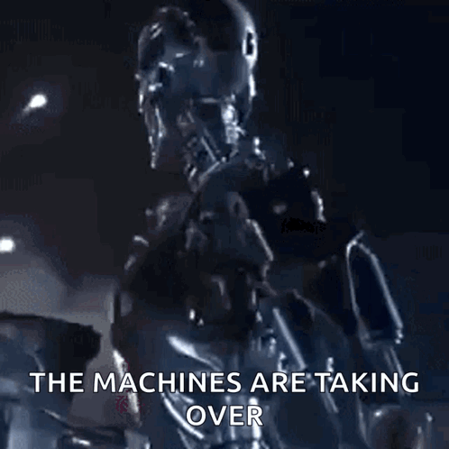 Robot Saying The Machines Are Taking Over
