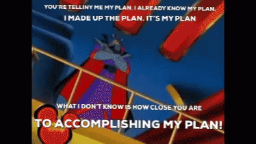 Robot Saying You're Telling Me My Plan I Already Know My Plan