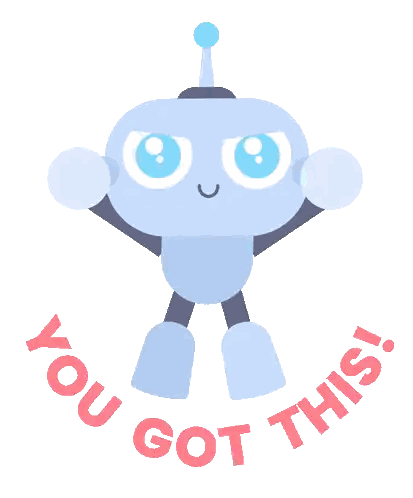 Robot Sticker Saying You Got This