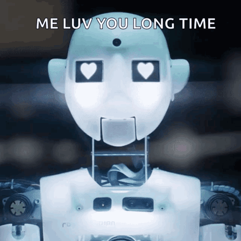 Robot With Hearts in Eyes Says Me Luv You Long Time