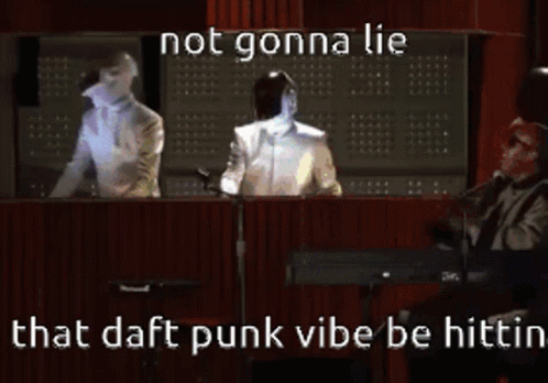 Robot With Not Gonna Lie That Daft Punk Vibe Be Hittin