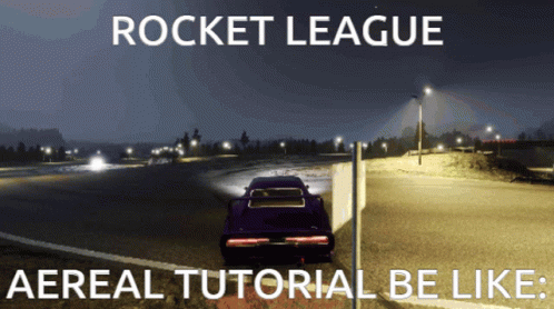 Rocket League Aerial Tutorial Be Like