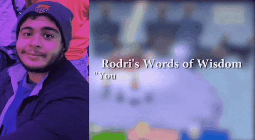 Rodri's Words of Wisdom You