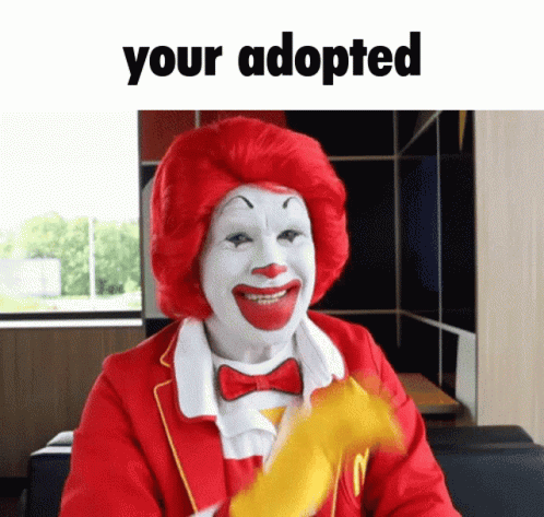 Ronald Mcdonald Your Adopted GIF