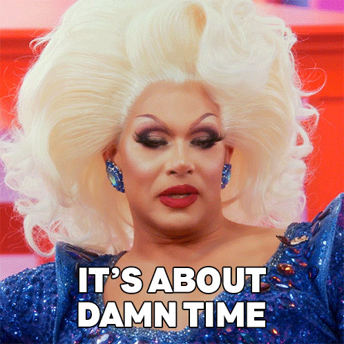 Ru Paul Drag Race It's About Damn Time GIF