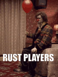 Rust Players Are Scary Clowns GIF