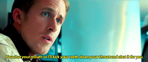 Ryan Gosling Shut Up Baby I Know It GIF