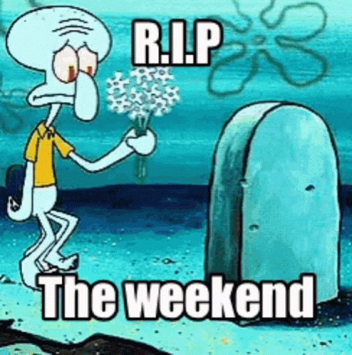Sad Squidward Weekend Meme GIF