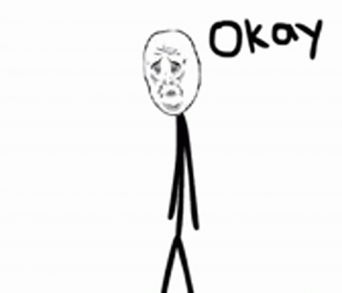Sad Stick Figure Saying Okay