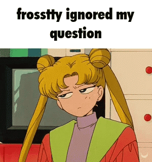 Sailor Moon Saying Frosstty Ignored My Question GIF