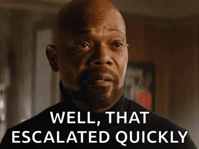 Samuel L Jackson Well That Escalated Quickly GIF