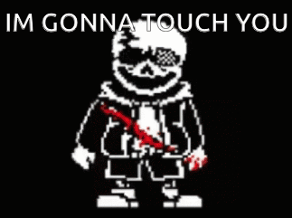 Sans Undertale Bloody Knife Im Gonna Touch You GIF