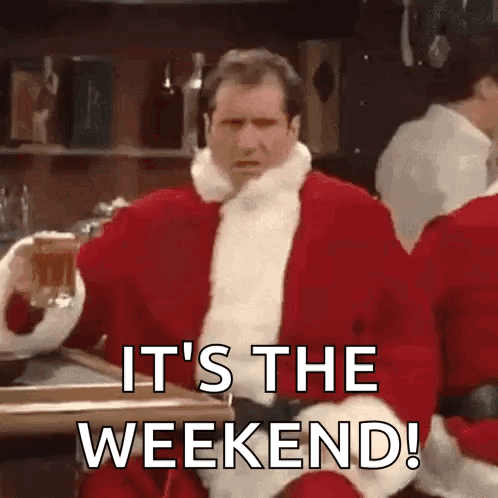 Santa Claus Holding Beer Saying It's the Weekend