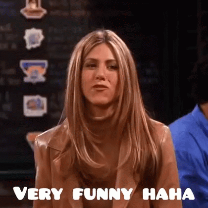 Sarcastic Rachel Green Very Funny Haha GIF