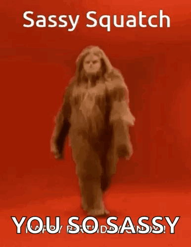 Sassy Squatch Bigfoot
