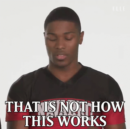 Sassy That's Not How This Works GIF