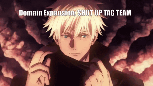 Satoru Gojo Domain Expansion Shut Up Tag Team GIF