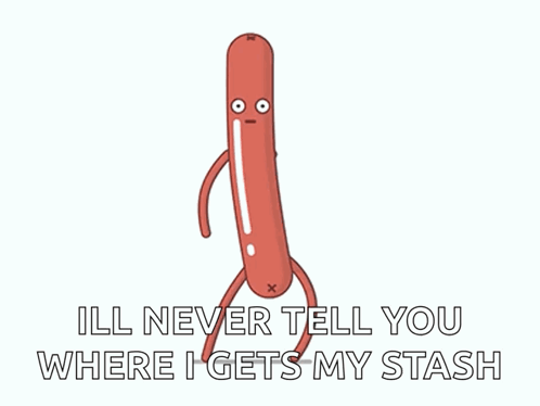 Sausage Saying Ill Never Tell Where I Get My Stash