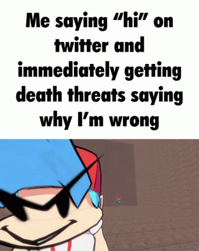 Save Twitter Saying Hi Death Threats GIF