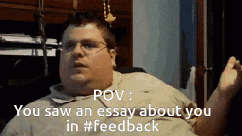 Saw An Essay About You In Feedback GIF