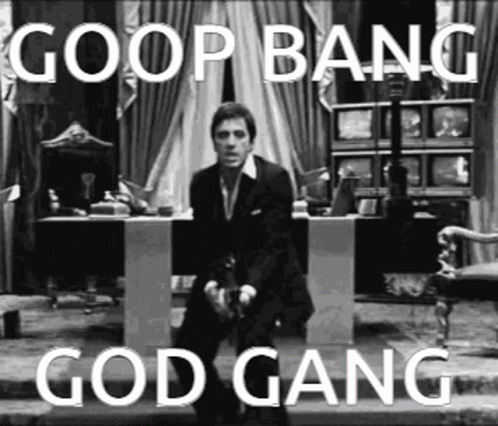 Goop Bang Say Hello To My Little Friend GIF