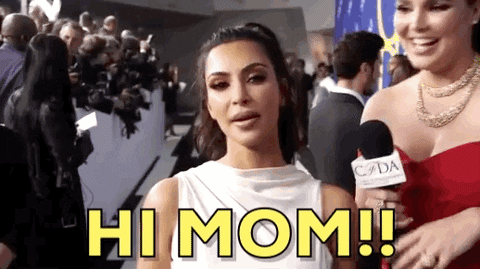 Say Hi To Your Mother For Me Kim Kardashian GIF