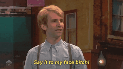 Say It To My Face Kyle Mooney GIF