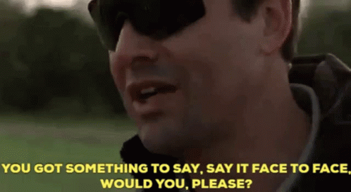Say It To My Face Man With Shades GIF