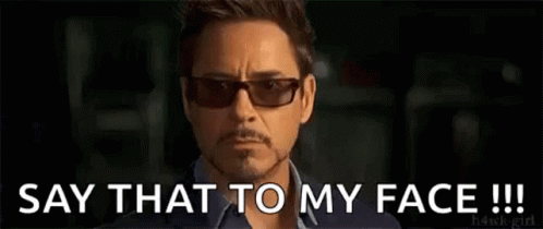 Say It To My Face Robert Downey Jr GIF
