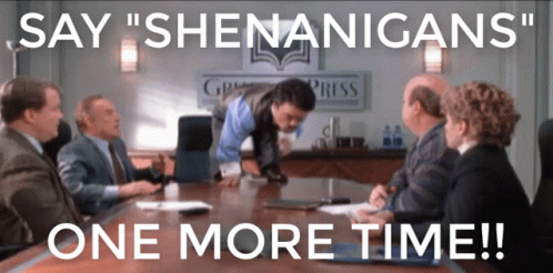 Say Shenanigans One More Time GIF