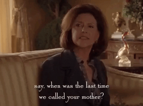 Say When Was It We Called You Mother GIF