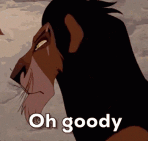 Scar From The Lion King Says " Oh Goody " GIF
