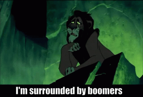Scar Saying I'm Surrounded by Boomers