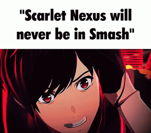 Scarlet Nexus Will Never Be In Smash Written Above A Picture Of Scarlet GIF