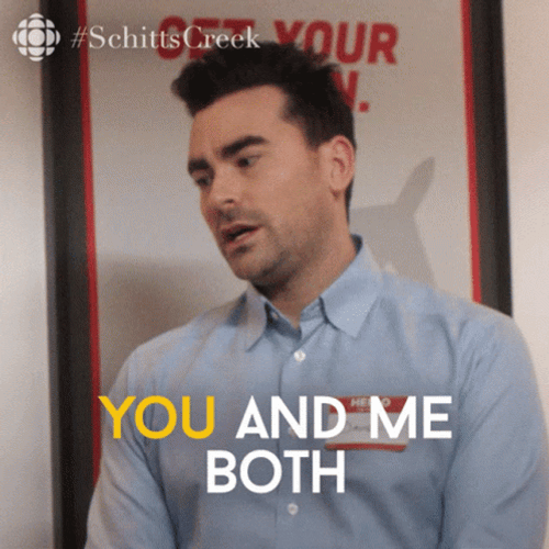 Schitt's Creek Dan Levy You And Me Both GIF
