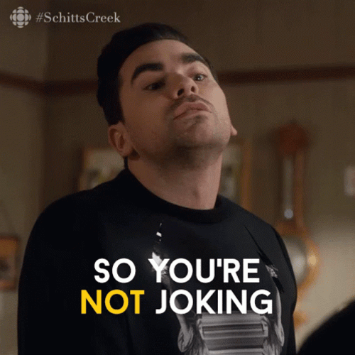 Schitt's Creek Dan Levy Youre Not Joking GIF