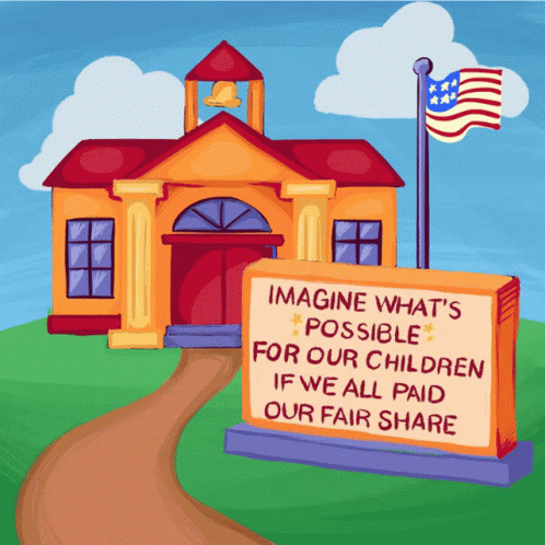 School Building Sign Saying Imagine What's Possible For Our Children If We All Paid Our Fair Share