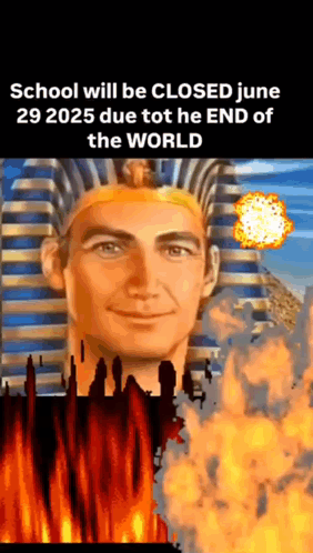 School Will Be Closed June 29 2025 Due to the End of the World