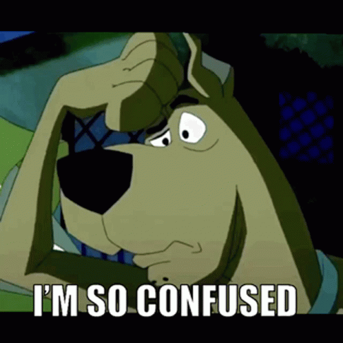 Scooby Doo Scratching His Head With The Words I 'M So Confused Written Below Him GIF