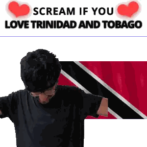 Scream If You Love Trinidad and Tobago Man