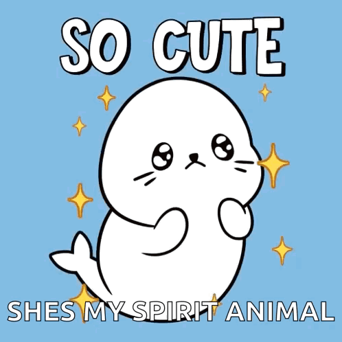 Seal Saying So Cute Shes My Spirit Animal
