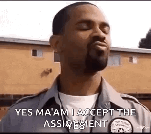 Security Guard Funny Face Saying Yes Ma'am I Accept Assignment GIF